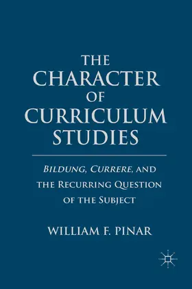 Pinar |  The Character of Curriculum Studies | eBook | Sack Fachmedien