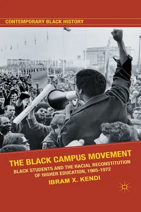 Kendi / Rogers |  The Black Campus Movement | eBook | Sack Fachmedien