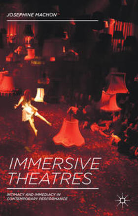 Machon |  Immersive Theatres | Buch |  Sack Fachmedien