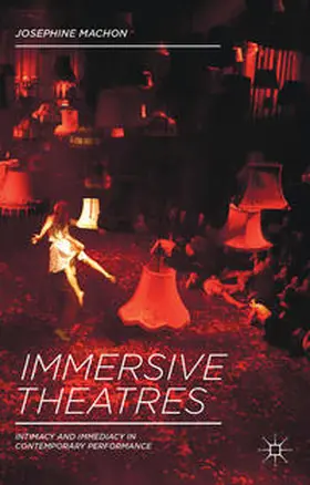 Machon |  Immersive Theatres | Buch |  Sack Fachmedien