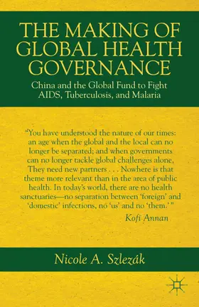 Szlezák | The Making of Global Health Governance | Buch | 978-1-137-02082-6 | sack.de