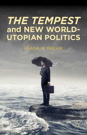 Brevik |  The Tempest and New World-Utopian Politics | eBook | Sack Fachmedien