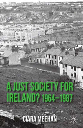 Meehan | A Just Society for Ireland? 1964-1987 | E-Book | www.sack.de