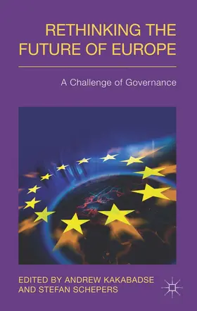 Schepers / Kakabadse | Rethinking the Future of Europe | Buch | 978-1-137-02400-8 | sack.de