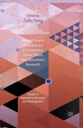 Yang | Herbert Scarf's Contributions to Economics, Game Theory and Operations Research, Volume 2 | Buch | 978-1-137-02437-4 | sack.de