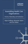 Lindberg / Styhre / Walter |  Assembling Health Care Organizations | eBook | Sack Fachmedien