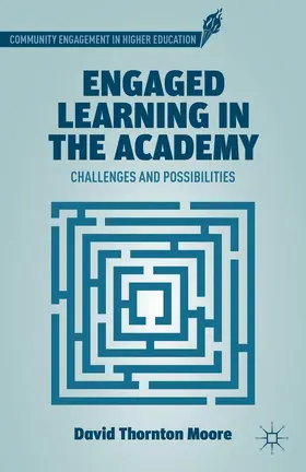 Moore |  Engaged Learning in the Academy | Buch |  Sack Fachmedien