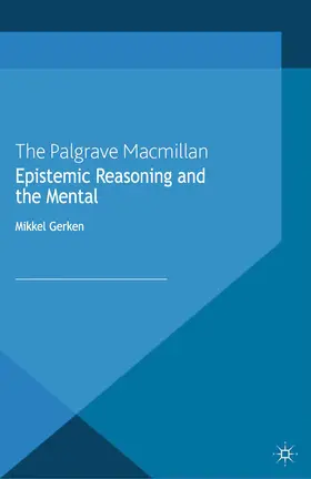Gerken |  Epistemic Reasoning and the Mental | eBook | Sack Fachmedien