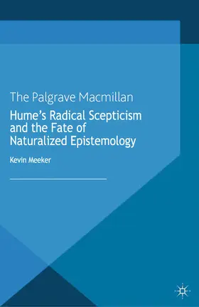 Meeker |  Hume's Radical Scepticism and the Fate of Naturalized Epistemology | eBook | Sack Fachmedien