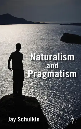 Schulkin |  Naturalism and Pragmatism | Buch |  Sack Fachmedien