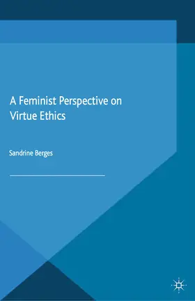 Berges | A Feminist Perspective on Virtue Ethics | E-Book | www.sack.de