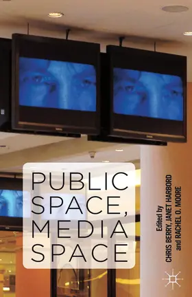 Berry / Harbord / Moore |  Public Space, Media Space | eBook | Sack Fachmedien