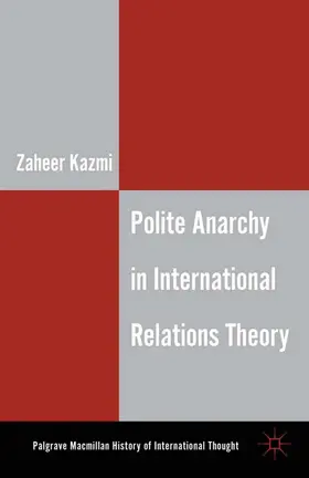 Kazmi |  Polite Anarchy in International Relations Theory | eBook | Sack Fachmedien