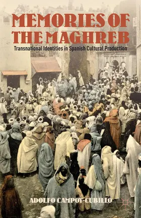 Campoy-Cubillo | Memories of the Maghreb | Buch | 978-1-137-02814-3 | www.sack.de