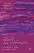 Geiger / Pécoud |  The Politics of International Migration Management | Buch |  Sack Fachmedien