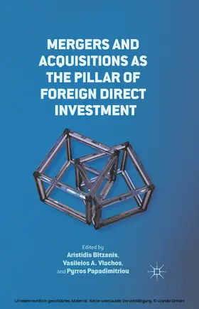 Bitzenis / Vlachos / Papadimitriou |  Mergers and Acquisitions as the Pillar of Foreign Direct Investment | eBook | Sack Fachmedien