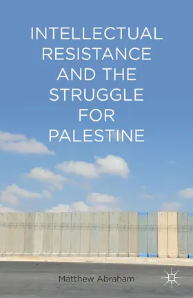 Abraham |  Intellectual Resistance and the Struggle for Palestine | Buch |  Sack Fachmedien