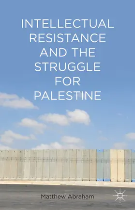 Abraham |  Intellectual Resistance and the Struggle for Palestine | eBook | Sack Fachmedien