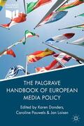 Donders / Pauwels / Loisen |  The Palgrave Handbook of European Media Policy | Buch |  Sack Fachmedien