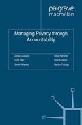 Guagnin / Hempel / Ilten |  Managing Privacy through Accountability | eBook | Sack Fachmedien