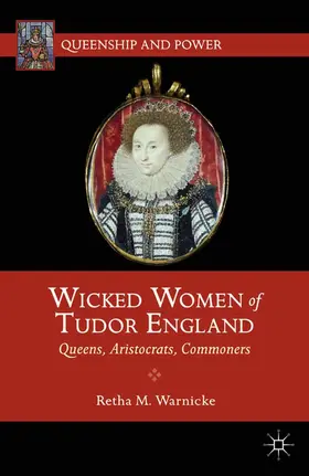Warnicke |  Wicked Women of Tudor England | Buch |  Sack Fachmedien