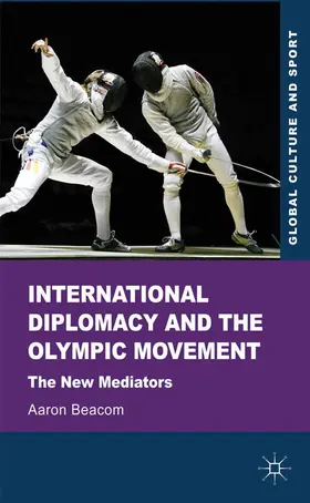 Beacom |  International Diplomacy and the Olympic Movement | eBook | Sack Fachmedien