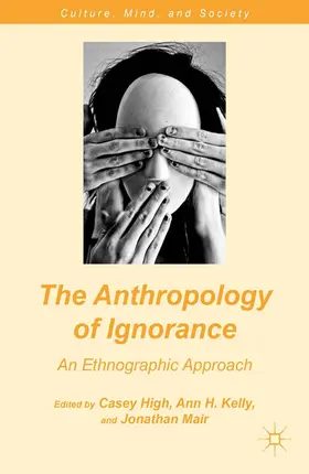 High / Kelly / Mair |  The Anthropology of Ignorance | eBook | Sack Fachmedien
