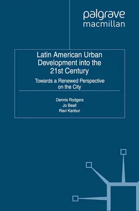 Rodgers / Beall / Kanbur |  Latin American Urban Development into the Twenty First Century | eBook | Sack Fachmedien