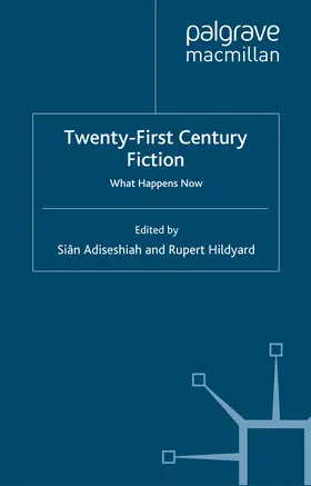 Adiseshiah / Hildyard |  Twenty-First Century Fiction | eBook | Sack Fachmedien