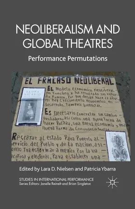 Nielsen / Ybarra |  Neoliberalism and Global Theatres | eBook | Sack Fachmedien