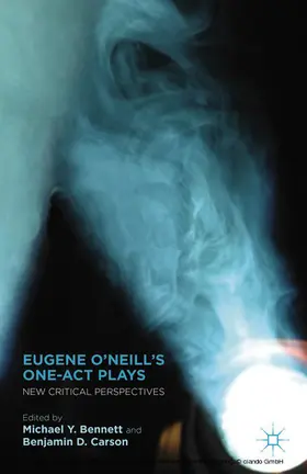 Bennett / Carson | Eugene O’Neill’s One-Act Plays | E-Book | www.sack.de