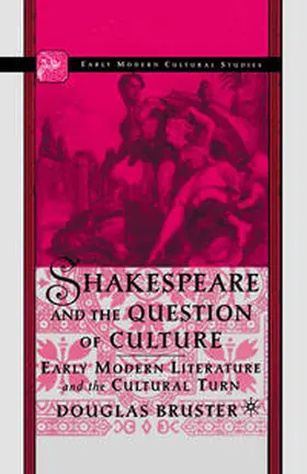 Bruster |  Shakespeare and the Question of Culture | eBook | Sack Fachmedien