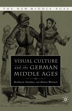 Starkey |  Visual Culture and the German Middle Ages | eBook | Sack Fachmedien