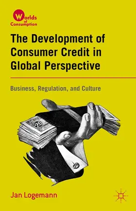 Logemann |  The Development of Consumer Credit in Global Perspective | eBook | Sack Fachmedien
