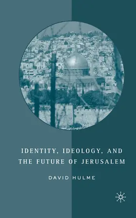 Hulme |  Identity, Ideology and the Future of Jerusalem | eBook | Sack Fachmedien