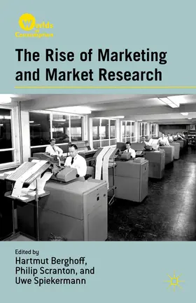 Berghoff / Scranton / Spiekermann |  The Rise of Marketing and Market Research | eBook | Sack Fachmedien