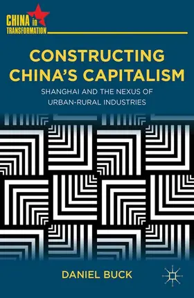 Buck |  Constructing China's Capitalism | eBook | Sack Fachmedien
