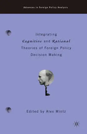 Mintz |  Integrating Cognitive and Rational Theories of Foreign Policy Decision Making | eBook | Sack Fachmedien