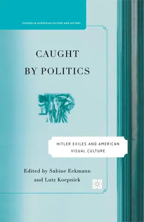 Eckmann / Koepnick | Caught By Politics | E-Book | www.sack.de