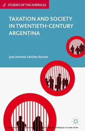  Taxation and Society in Twentieth-Century Argentina | eBook | Sack Fachmedien