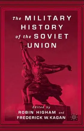 Kagan / Higham |  The Military History of the Soviet Union | eBook | Sack Fachmedien