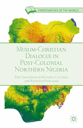 Iwuchukwu |  Muslim-Christian Dialogue in Post-Colonial Northern Nigeria | eBook | Sack Fachmedien