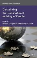 Geiger / Pécoud |  Disciplining the Transnational Mobility of People | Buch |  Sack Fachmedien