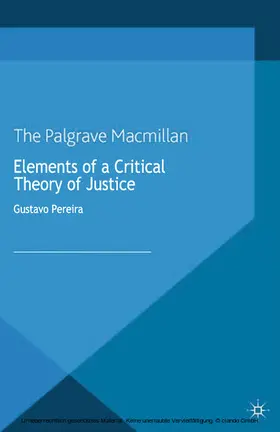 Pereira |  Elements of a Critical Theory of Justice | eBook | Sack Fachmedien