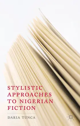 Tunca | Stylistic Approaches to Nigerian Fiction | Buch | 978-1-137-26440-4 | www.sack.de
