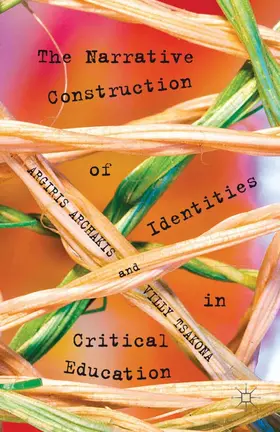 Archakis / Tsakona |  The Narrative Construction of Identities in Critical Education | eBook | Sack Fachmedien