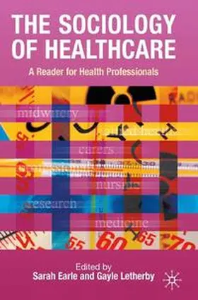 Earle / Letherby |  The Sociology of Healthcare | eBook | Sack Fachmedien