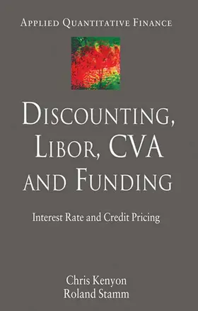 Kenyon / Stamm |  Discounting, LIBOR, CVA and Funding | eBook | Sack Fachmedien
