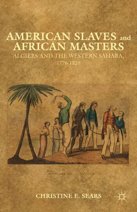 Sears | American Slaves and African Masters | Buch | 978-1-137-26866-2 | www.sack.de
