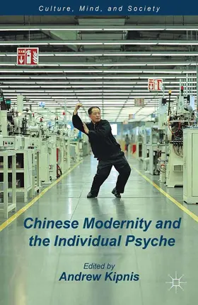 Kipnis |  Chinese Modernity and the Individual Psyche | eBook | Sack Fachmedien